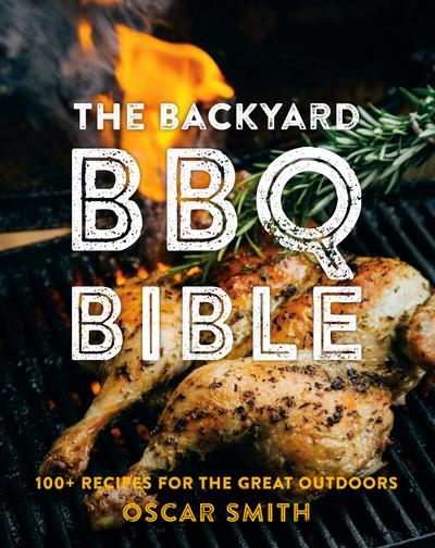 The Backyard BBQ Bible