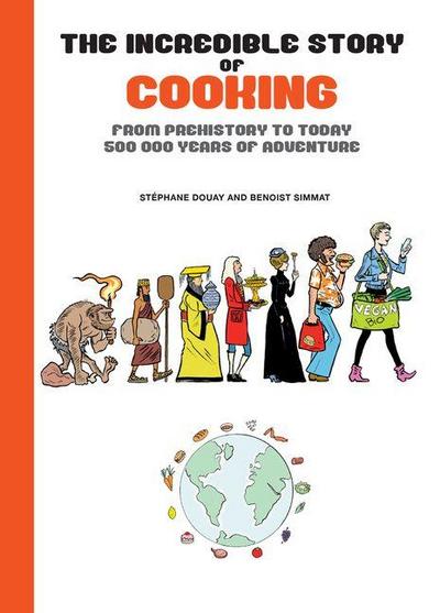 The Incredible Story of Cooking