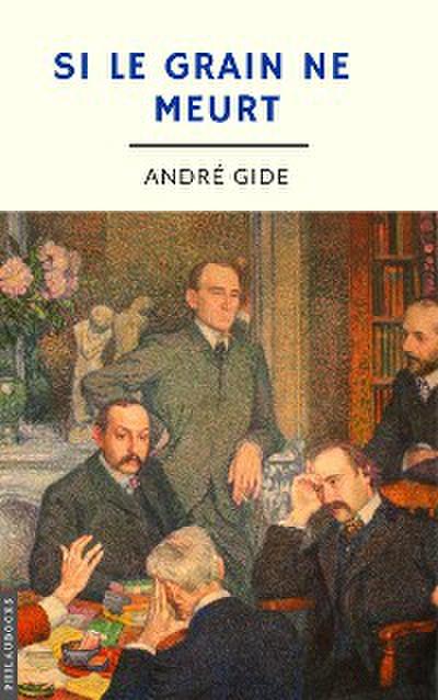 Si le grain ne  meurt (annoté)