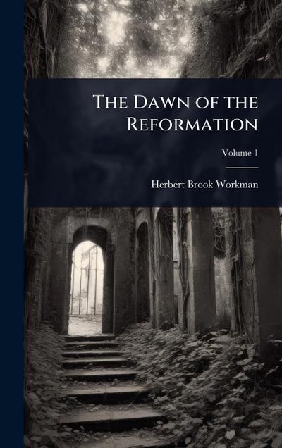 The Dawn of the Reformation
