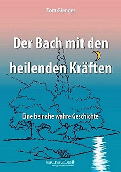 Der Bach mit den heilenden Kräften