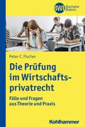 Die Prüfung im Wirtschaftsprivatrecht: Fälle und F ...