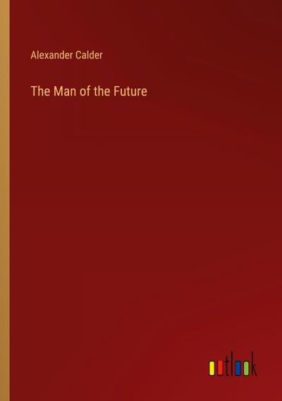 The Man of the Future