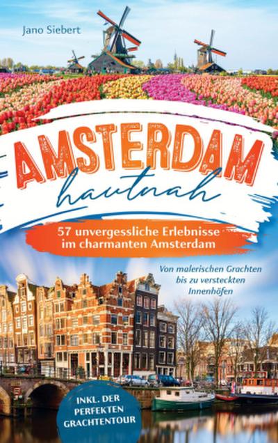 Amsterdam hautnah: Von malerischen Grachten bis zu versteckten Innenhöfen