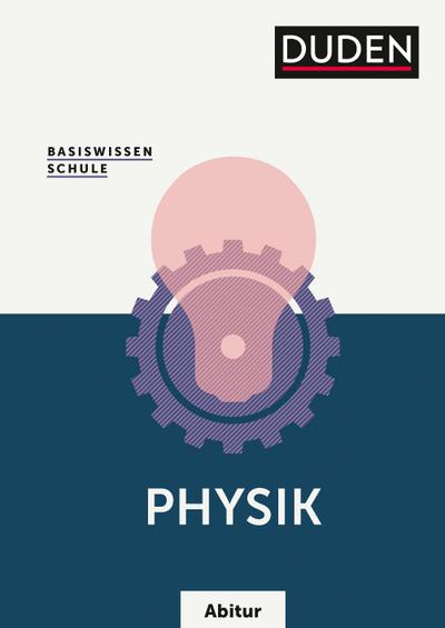 Basiswissen Schule - Physik Abitur