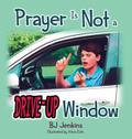 Prayer is NOT a Drive-Up Window