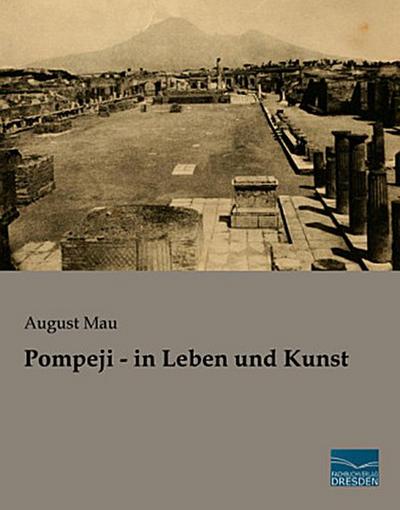 Pompeji - in Leben und Kunst