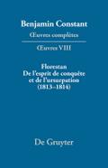 Florestan. De l’esprit de conquête et de l’usurpation. Réflexions sur les constitutions (1813–1814)