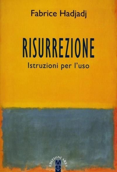 Risurrezione. Istruzioni per l’uso