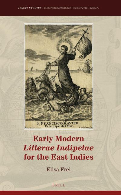Early Modern Litterae Indipetae for the East Indies