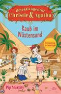 Detektivagentur Christie & Agatha 3 - Raub im Wüstensand von Pip Murphy | Buch
