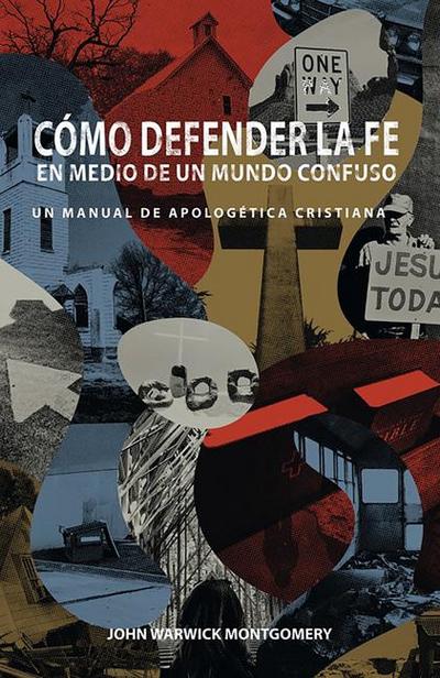 Cómo Defender La Fe En Medio de Un Mundo Confuso