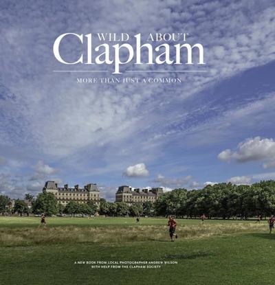 Wilson, A: Wild about Clapham
