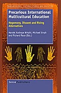 Precarious International Multicultural Education:Hegemony, Dissent and Rising Alternatives