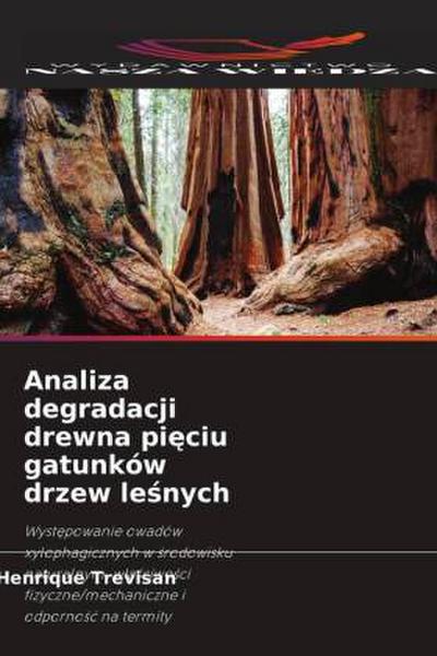 Analiza degradacji drewna pi¿ciu gatunków drzew le¿nych