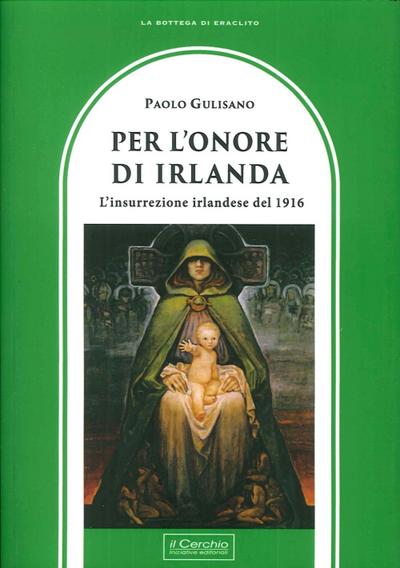 Per l’onore di Irlanda. L’insurrezione irlandese del 1916