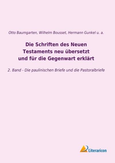 Die Schriften des Neuen Testaments neu übersetzt und für die Gegenwart erklärt