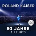 Roland Kaiser - 50 Jahre. Alle Hits. Live