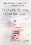 You Are Gonna Hear Me Roar