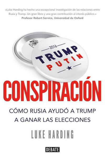 Conspiración : cómo Rusia ayudó a Trump a ganar las elecciones