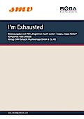 I’m Exhausted