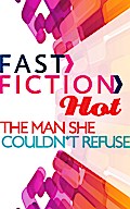 The Man She Couldn’t Refuse (Fast Fiction)