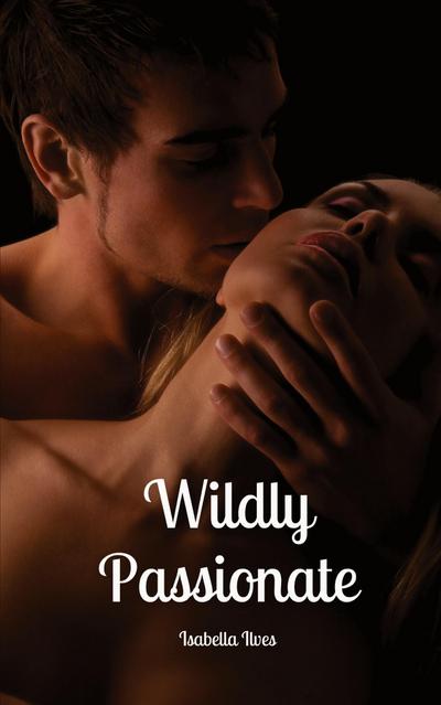 Wildly Passionate