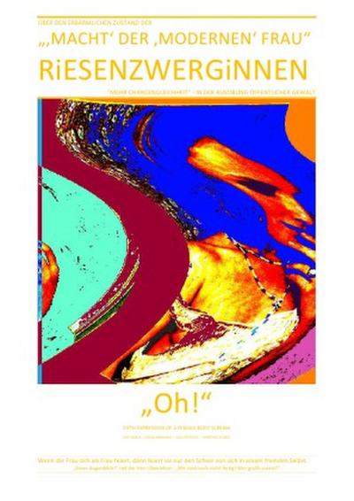 RiESENZWERGiNNEN - über den erbärmlichen Zustand der "’Macht’ der ’modernen’ Frau"