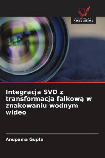 Integracja SVD z transformacj¿ falkow¿ w znakowaniu wodnym wideo