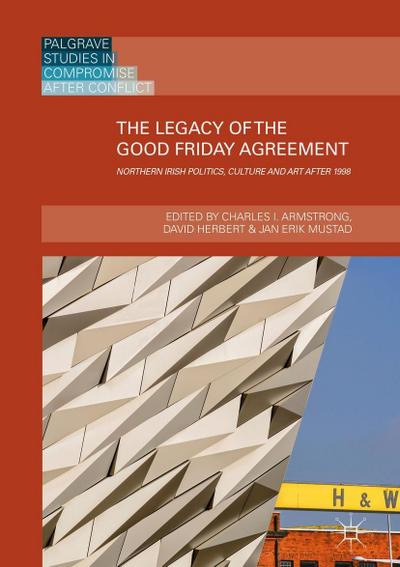 The Legacy of the Good Friday Agreement