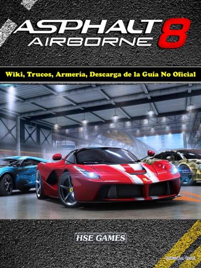 Asphalt 8 Airborne Wiki, Trucos, Armería, Descarga De La Guía No Oficial