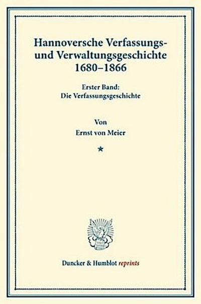 Hannoversche Verfassungs- und Verwaltungsgeschichte 1680-1866.