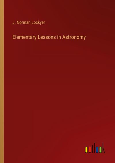 Elementary Lessons in Astronomy