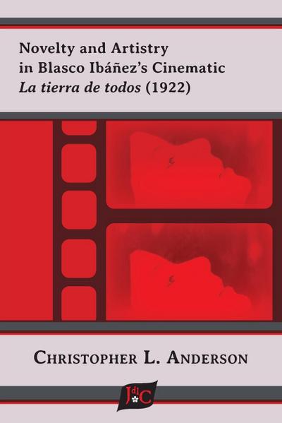 Anderson, C: Novelty and Artistry in Blasco Ibáñez’s Cinemat