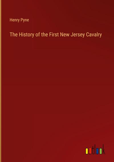The History of the First New Jersey Cavalry