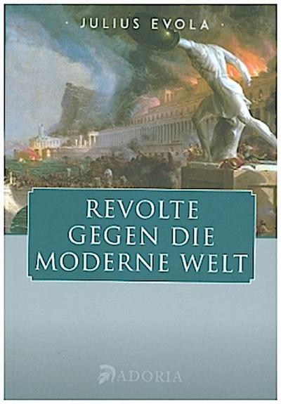 Revolte gegen die moderne Welt