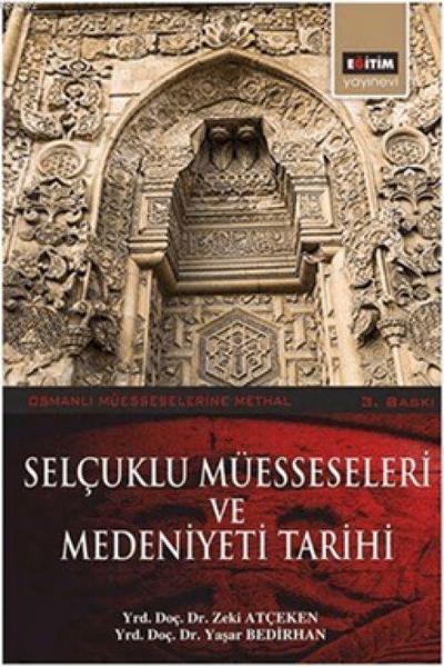 Selcuklu Müesseseleri ve Medeniyeti Tarihi