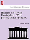 Histoire de la ville Montdidier. With plates. Tome