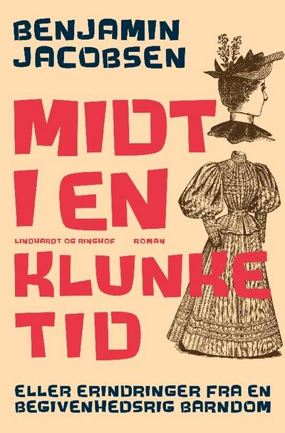 Midt i en klunketid - eller erindringer fra en begivenhedsrig barndom