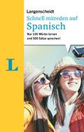 Langenscheidt Schnell mitreden auf Spanisch: 100 Wörter lernen, 500 Sätze sprechen