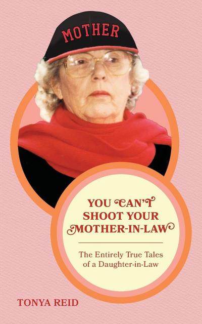 You Can’t Shoot Your Mother-In-Law