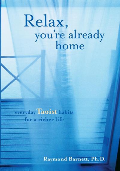 Relax, You’re Already Home