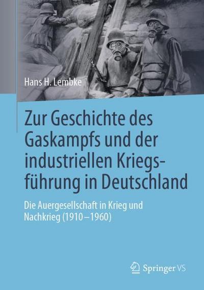 Zur Geschichte des Gaskampfs und der industriellen Kriegsführung in Deutschland