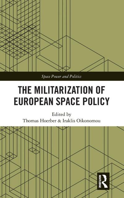 The Militarization of European Space Policy