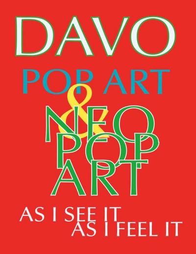 Pop Art & Neo-Pop Art, As I See It and Feel It
