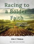 Racing to a Bolder Faith