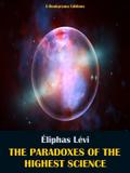 The Paradoxes of the Highest Science