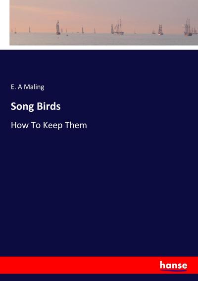 Song Birds - E. A Maling