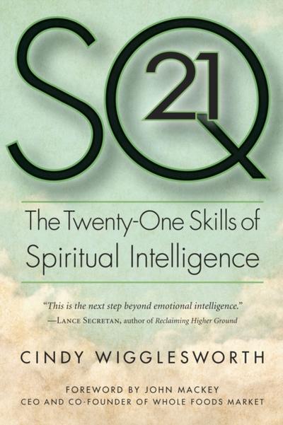 SQ21 : The Twenty-One Skills of Spiritual Intelligence