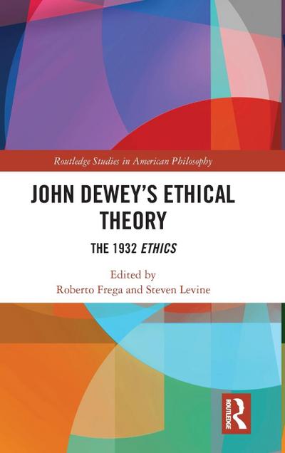 John Dewey’s Ethical Theory